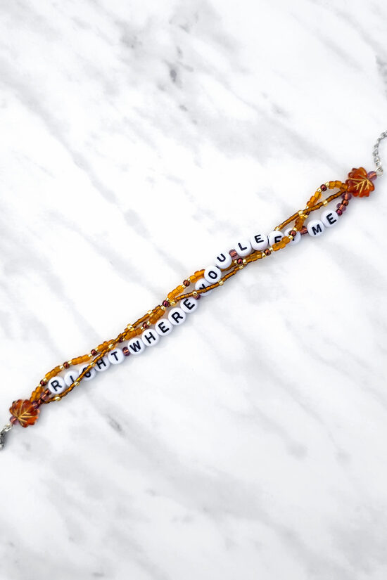 right where you left me Bracelet